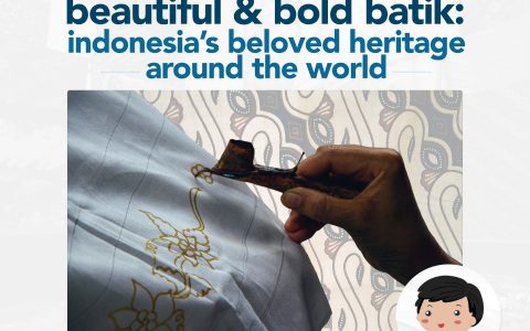 Beautiful & Bold Batik: Indonesia’s Beloved Heritage Around the World